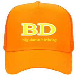 BDB-big-damn-birthday Neon Hat, Neon Trucker Hats
