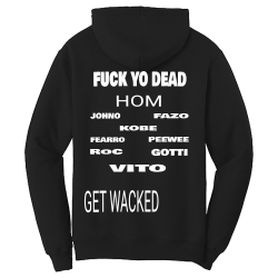 FUCK-YO-DEAD--JOHNO-KOBE-FAZO-FEARRO-PEEWEE-ROC-GOTTI-VITO-HOMIE-GET-WACKED Core Fleece Pullover Hooded Sweatshirt